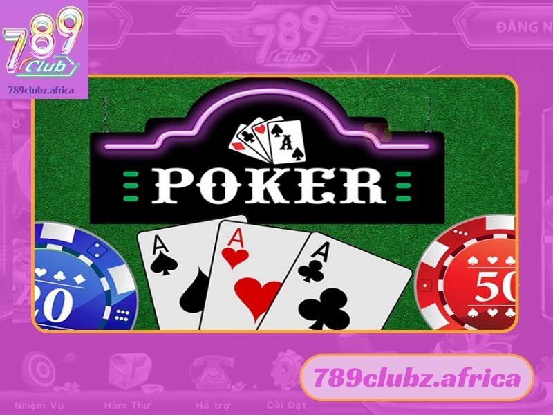 Luật bài Poker: Chia sẻ tất tần tật từ a - z chi tiết nhất